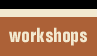 workshops